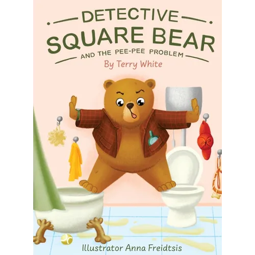 Detective Square Bear and the Pee-Pee Problem: A Fun Rhyming Book for Kids Aged 2-6, A Heartwarming Tale of Friendship and Family - Hardcover