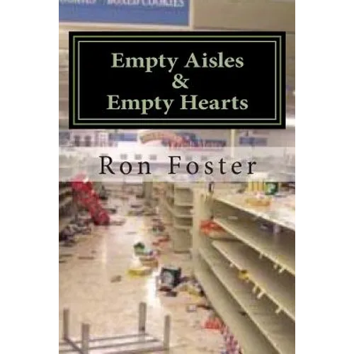 Empty Aisles & Empty Hearts - Paperback