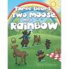 Three Bears, Two Moose, and a Rainbow - Paperback