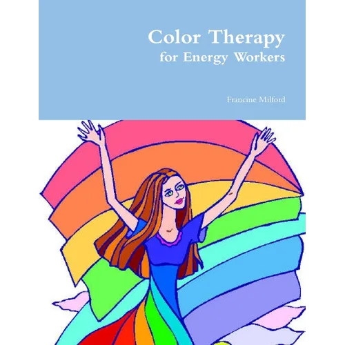 Color Therapy for Energy Workers - Paperback