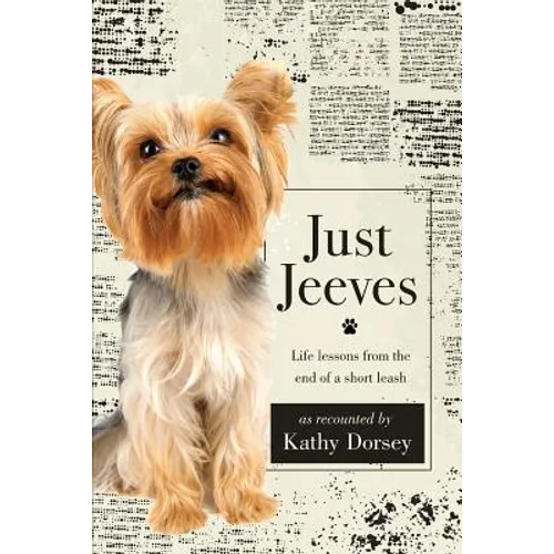 Just Jeeves: Life lessons from the end of a short leash - Paperback