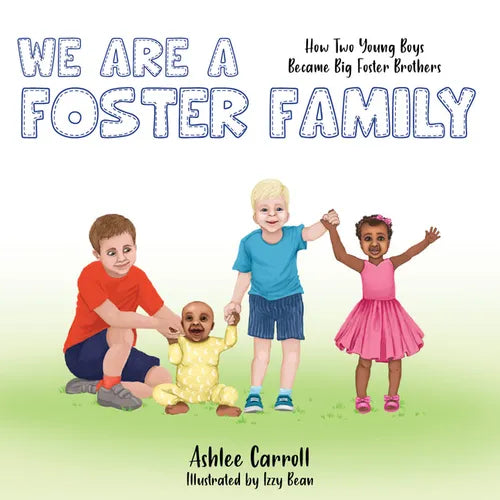 We Are a Foster Family: How Two Young Boys Became Foster Brothers - Paperback