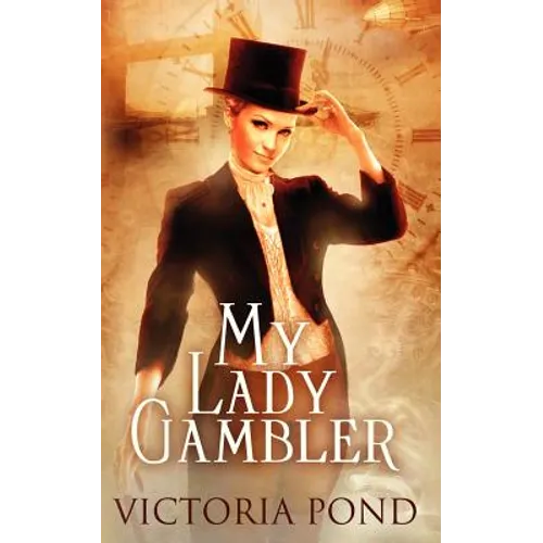 My Lady Gambler: Stories of Erotic Romance, Corsets, and an England that Never Was - Paperback