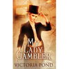 My Lady Gambler: Stories of Erotic Romance, Corsets, and an England that Never Was - Paperback