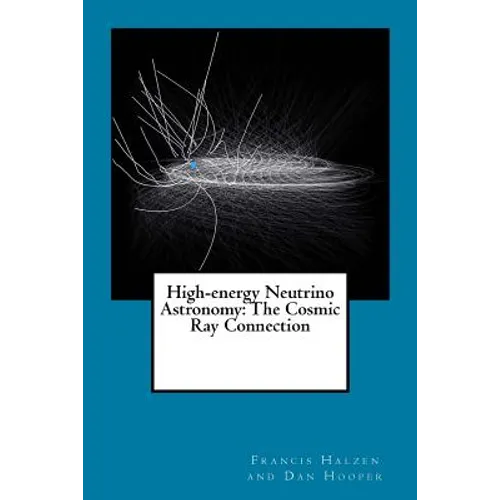 High-energy Neutrino Astronomy: The Cosmic Ray Connection - Paperback