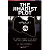 The Jihadist Plot: The Untold Story of Al-Qaeda and the Libyan Rebellion - Paperback