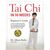 Tai CHI in 10 Weeks: A Beginner's Guide - Paperback