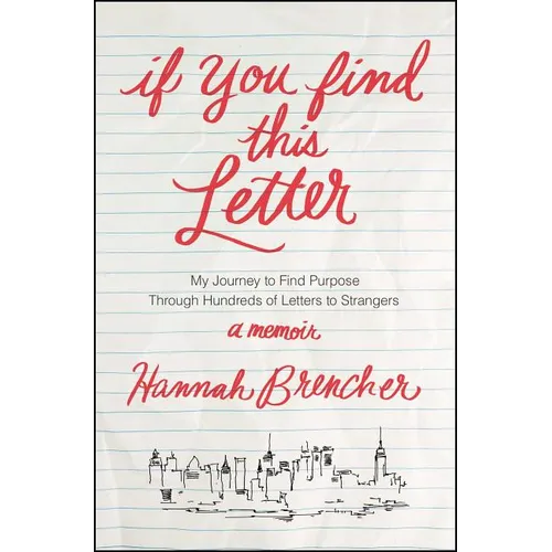 If You Find This Letter: My Journey to Find Purpose Through Hundreds of Letters to Strangers - Paperback