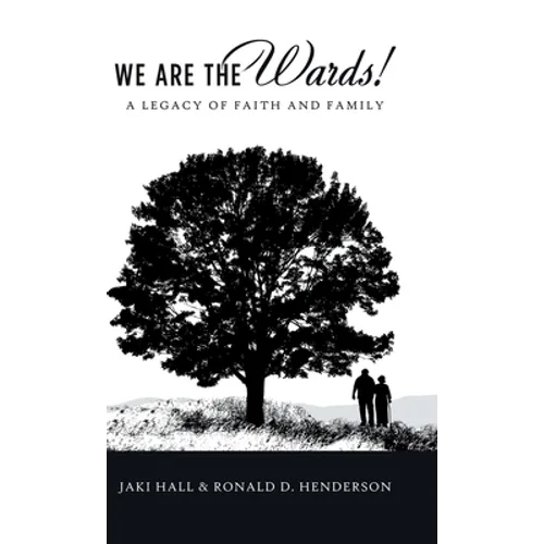 We Are the Wards!: A Legacy of Faith and Family - Hardcover