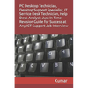 PC Desktop Technician, Desktop Support Specialist, It Service Desk Technician, Help Desk Analyst: Just In Time Revision Guide for Success at Any ICT S - Paperback