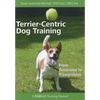 Terrier-Centric Training: From Tenacious to Tremendous - Paperback