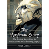 The Nosferatu Story: The Seminal Horror Film, Its Predecessors and Its Enduring Legacy - Paperback