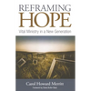 Reframing Hope: Vital Ministry in a New Generation - Paperback