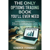 The Only Options Trading Book You Will Ever Need: Options Trading Workbook for Beginners to Hedge Your Stock Market Portfolio and Generate Income - Hardcover