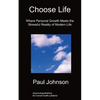 Choose Life: Where Personal Growth Meets the Stressful Reality of Modern Life - Paperback