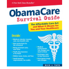 Obamacare Survival Guide: The Affordable Care ACT and What It Means for You and Your Healthcare - Paperback