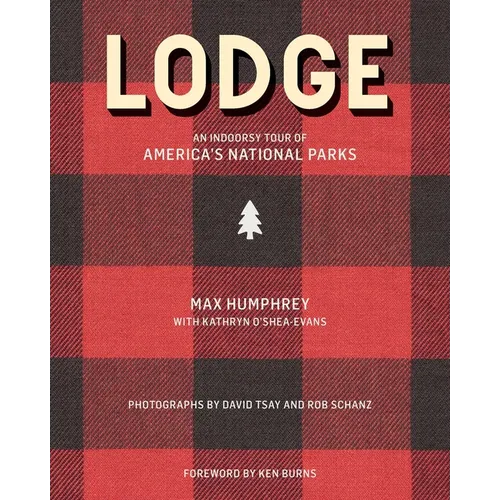 Lodge: An Indoorsy Tour of America's National Parks - Hardcover