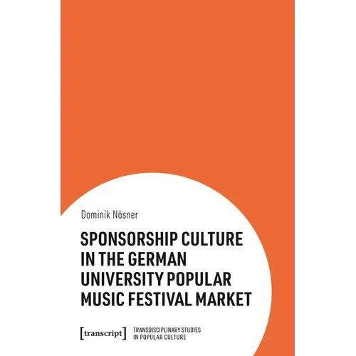 Sponsorship Culture in the German University Popular Music Festival Market - Paperback