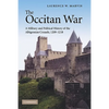 The Occitan War: A Military and Political History of the Albigensian Crusade, 1209-1218 - Hardcover
