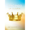Venciendo La Lujuria - Paperback