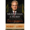 More Than a Hobby: How a $600 Startup Became America's Home and Craft Superstore (the Inside Story of Hobby Lobby) - Paperback