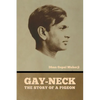 Gay-Neck: The Story of a Pigeon - Paperback