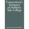 Connecticut's Seminary of Sedition: Yale College - Paperback