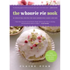 The Whoopie Pie Book: 60 Irresistible Recipes for Cake Sandwiches from the Founder of the Violet Bakery - Paperback