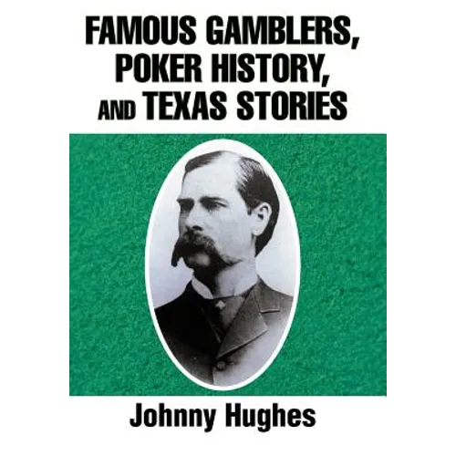 Famous Gamblers, Poker History, and Texas Stories - Hardcover