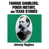 Famous Gamblers, Poker History, and Texas Stories - Hardcover