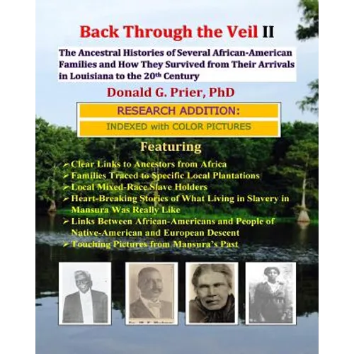 Back Through the Veil II, Research Edition: The Ancestral Histories of Several African-American Families and How They Survived from Their Arrivals in - Paperback
