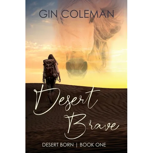 Desert Brave: A Resourceful Heroine Lost in an Epic Middle Eastern Adventure of Mystery and Unspoken Love - Paperback