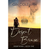 Desert Brave: A Resourceful Heroine Lost in an Epic Middle Eastern Adventure of Mystery and Unspoken Love - Paperback