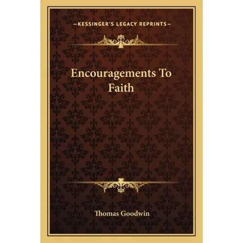Encouragements To Faith - Paperback