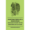 Hunting Trips of a Ranchman - Sketches of Sport on the Northern Cattle Plains - Hardcover