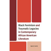 Black Feminism and Traumatic Legacies in Contemporary African American Literature - Hardcover