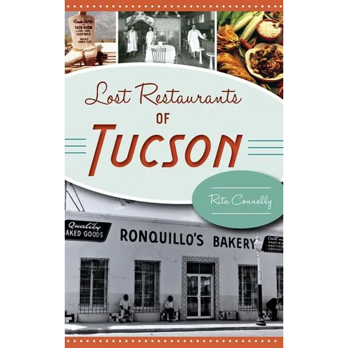 Lost Restaurants of Tucson - Hardcover