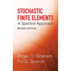 Stochastic Finite Elements: A Spectral Approach, Revised Edition - Paperback