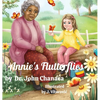 Annie's Flutterflies: "Unlocking Inner Strength: Embracing Kindness, Overcoming Bullying, and Believing in Yourself" - Hardcover