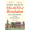Palaces of Revolution: Life, Death and Art at the Stuart Court - Paperback