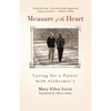 Measure of the Heart: Caring for a Parent with Alzheimer's - Paperback