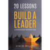 20 Lessons that Build a Leader: A Conversational Mentoring Guide - Paperback