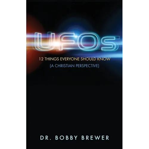 UFOs: 12 Things Everyone Should Know (A Christian Perspective) - Paperback