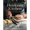 Heirloom Kitchen: Heritage Recipes and Family Stories from the Tables of Immigrant Women - Hardcover