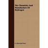 The Chemistry And Manufacture Of Hydrogen - Paperback