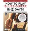 Play Blues Guitar in 14 Days: Daily Lessons for Learning Blues Rhythm and Lead Guitar in Just Two Weeks! - Paperback