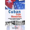 Cuban Exile Memories: Journeys of courage and resilience in the pursuit of freedom - Paperback