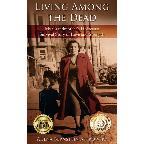Living among the Dead: My Grandmother's Holocaust Survival Story of Love and Strength - Hardcover
