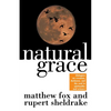 Natural Grace: Dialogues on Creation, Darkness, and the Soul in Spirituality and Science - Paperback