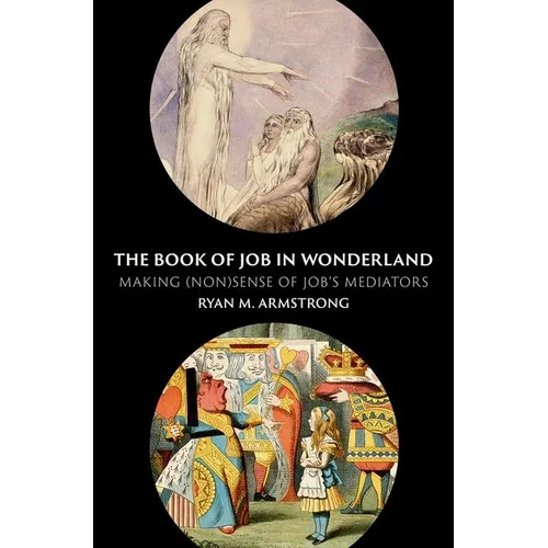The Book of Job in Wonderland: Making (Non)Sense of Job's Mediators - Hardcover